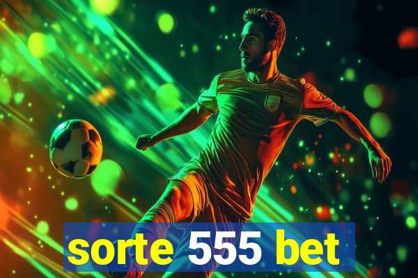 sorte 555 bet